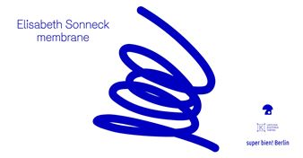 Elisabeth Sonneck: membrane - apiece Gallery