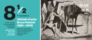 Eight and a Half Weeks. Gdańsk artist Bruno Paetsch (1891–1976) - Muzeum Narodowe w Gdańsku