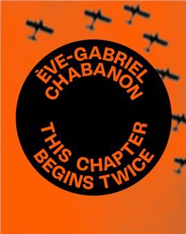 Ève Gabriel Chabanon: This Chapter Begins Twice - Krone Couronne
