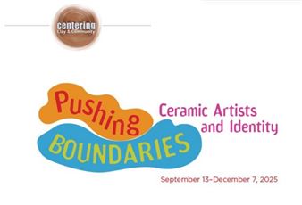 Pushing Boundaries: Ceramic Artists and Identity