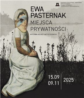 Ewa Pasternak: Miejsca Prywatności - Sosnowiec Art Center