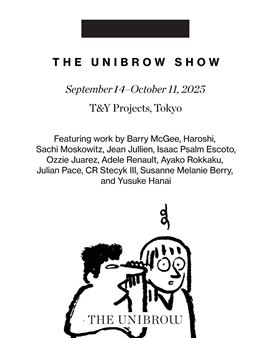 The Unibrow Show @ T&Y Projects, Tokyo