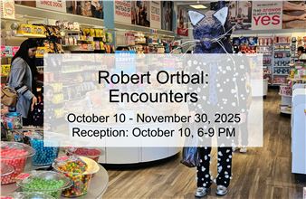 Robert Ortbal: Encounters - Pence Gallery