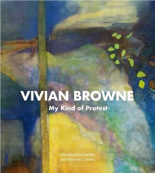 Vivian Browne: My Kind of Protest