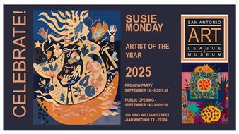 Artist of Year: Susie Monday - San Antonio Art League Museum