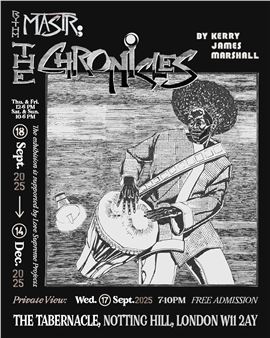 Kerry James Marshall. Rythm Mastr: The Chronicles   - The Tabernacle, Notting Hill