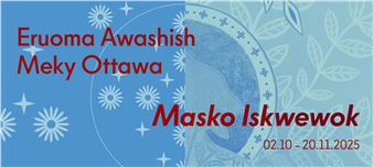 Eruoma Awashish & Meky Ottawa: Masko Iskwewok - La Guilde