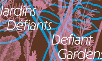 Defiant Gardens - Centre d'Art Contemporain Genève