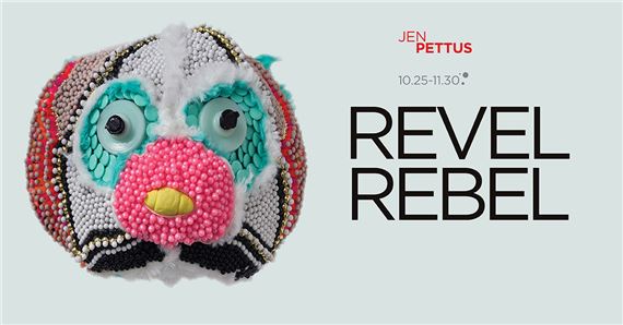 Jennifer Pettus: Revel Rebel - Art Gym Denver