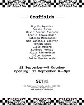 Scaffolds: inaugural exhibition at SET 91 - SET 91