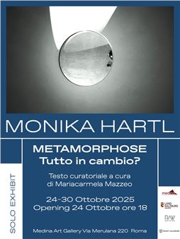 Monika Hartl: Metamorphose– tutto in cambio? - Medina Art Gallery