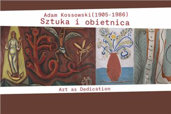 Adam Kossowski: Sztuka i obietnica