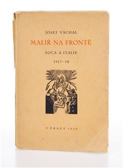 MALÍŘ NA FRONTĚ. SOČA A ITALIE - Josef Váchal
