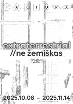 Ervinas Blažys-Faktura: Extraterrestrial - Galerija Vartai