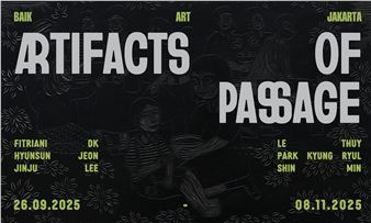 Artifacts of Passage - Baik Art, Jakarta