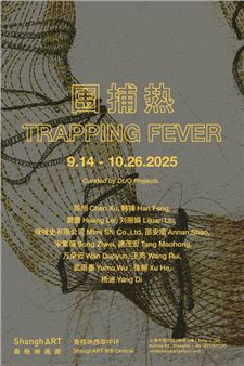 Trapping Fever - ShanghART Shanghai