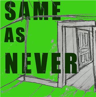 SAME AS NEVER [anything to get out of here, right?] - DeVos Art Museum