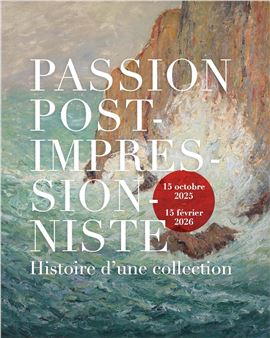 Exhibition: Post-Impressionist Passion, the rediscovered treasure of the Lambinet Museum in Versailles
