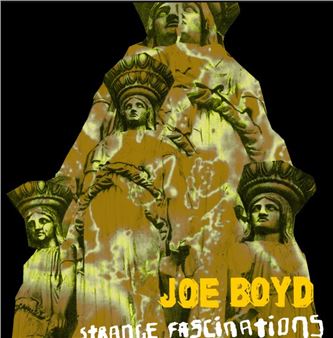 Joe Boyd: Strange Fascinations - The Crypt Gallery