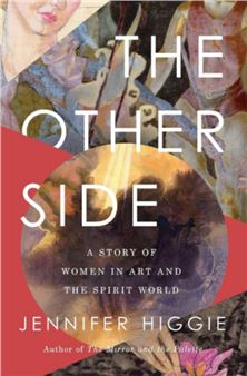 The Other Side: Women, Art And Spirituality