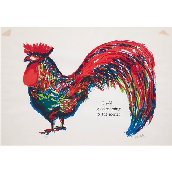 I SAID GOOD MORNING TO THE ROOSTER - Charles Pachter