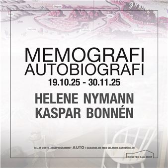 AUTO: Helene Nymann & Kaspar Bonnén: Memografi: Autobiografi - Ringsted Galleriet