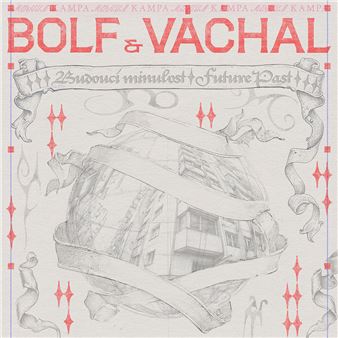 Josef Bolf & Josef Váchal: Future Past - Museum Kampa, The Jan and Meda Mládek Foundation