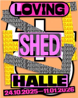 Loving Shedhalle - Shedhalle