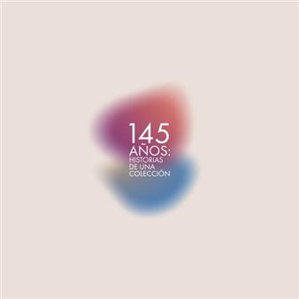 145 años: Stories of a Collection