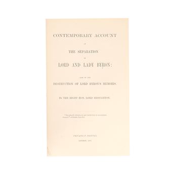 HOBHOUSE (JOHN CAM, LORD BROUGHTON) Contemporary Account of the Separation of Lord and Lady Byron: Also of the Destruction of Lord Byron's Memoirs, FIRST EDITION, Privately Printed [by William Clowes], 1870