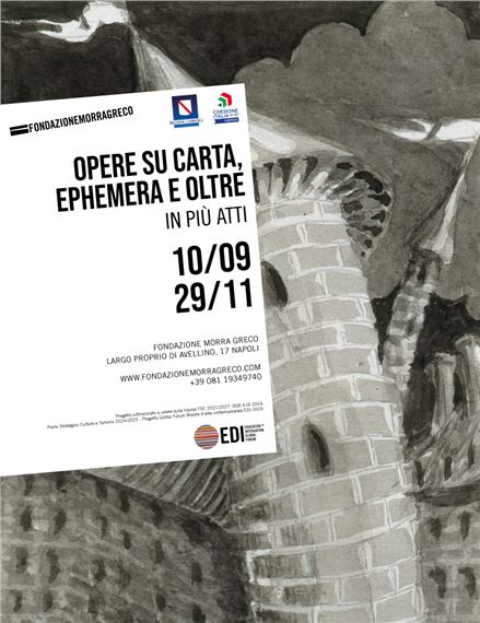 Opere su carta, Ephemera e Oltre: In più atti - Fondazione Morra Greco