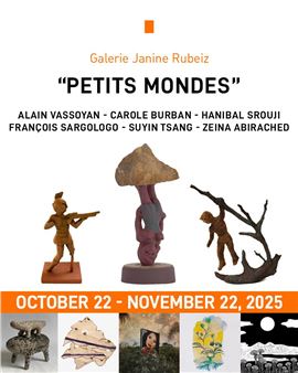 Petits Mondes: Small Worlds - Galerie Janine Rubeiz