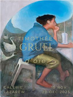 Timothée Gruel: d'Oie - Galerie Lazarew