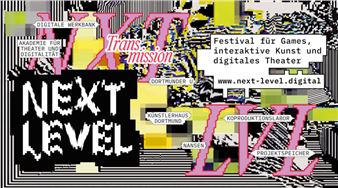 NEXT LEVEL Festival - Künstlerhaus Dortmund 