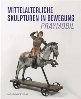 Praymobil. Medieval Artworks In Motion - Suermondt-Ludwig-Museum