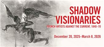 Shadow Visionaries. French Artists Against the Current, 1840-70 - Clark Art Institute
