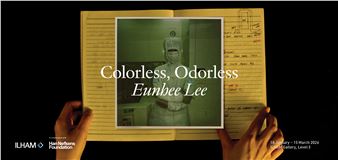 Eunhee Lee: Colorless, Odorless - ILHAM Gallery