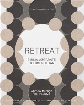 Emilia Azcárate & Luis Roldán: Retreat - Henrique Faria, New York