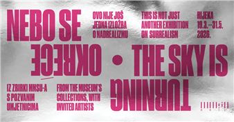The Sky Is Turning: This Is Not Just Another Exhibition About Surrealism