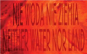 Neither Water nor Land