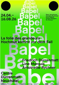 Babel: Delusions of grandeur - Centre Dürrenmatt