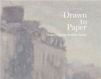Drawn to Paper. Gwen John to Arshile Gorky - Piano Nobile