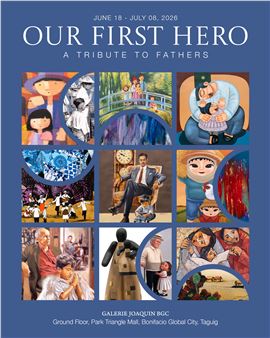 Our First Hero: A Tribute to Fathers - Galerie Joaquin, BGC
