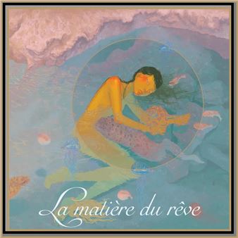 La Matière Du Rêve