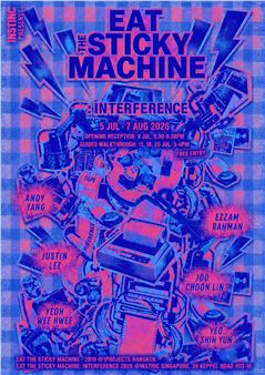 Eat The Sticky Machine: Interference - INSTINC Space