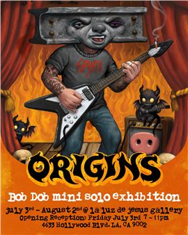 Bob Dob: Origins - La Luz de Jesus Gallery