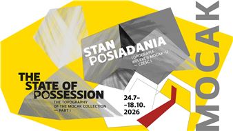 The State of Possession: The Topography of the MOCAK Collection – Part 1 - MOCAK, Museum of Contemporary Art in Krakow