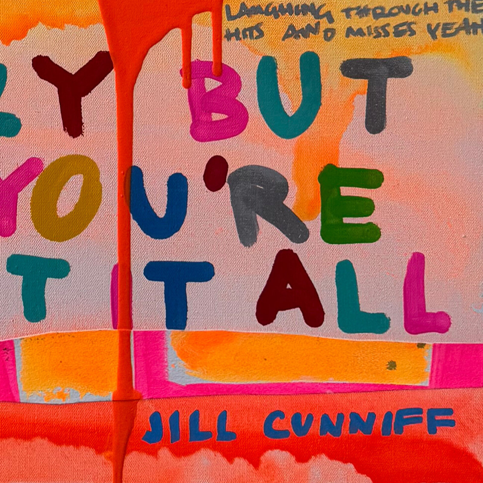 A colorful, hand-painted text collage with dripping paint effects and layered typography.