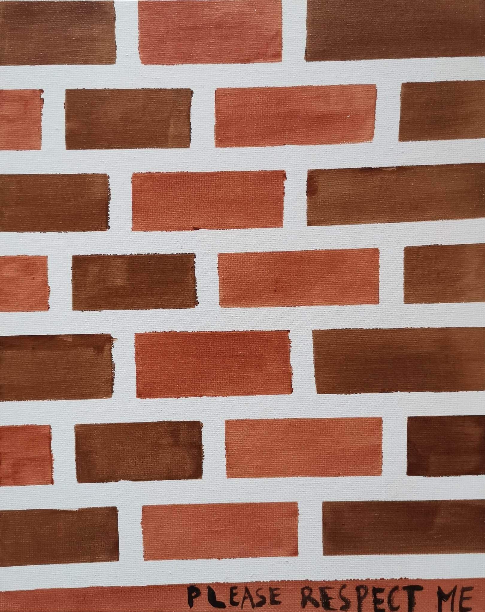 A painting of a brick wall with the words please respect me.