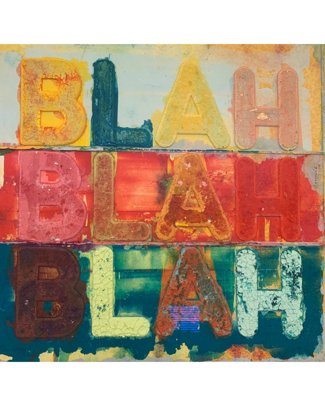 A layered typographic artwork featuring the word 'BLAH' repeated three times in varied colors and textures.